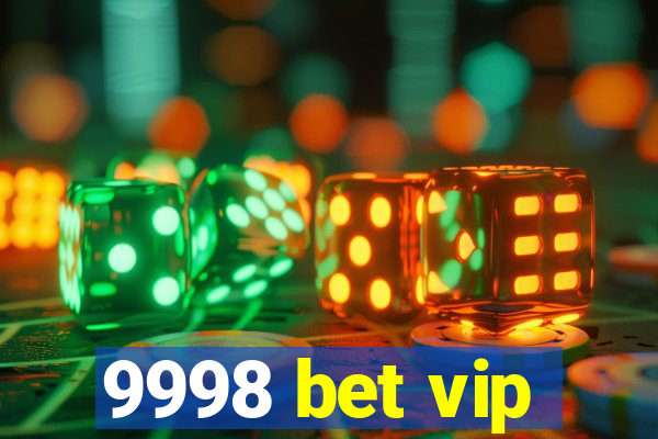 9998 bet vip